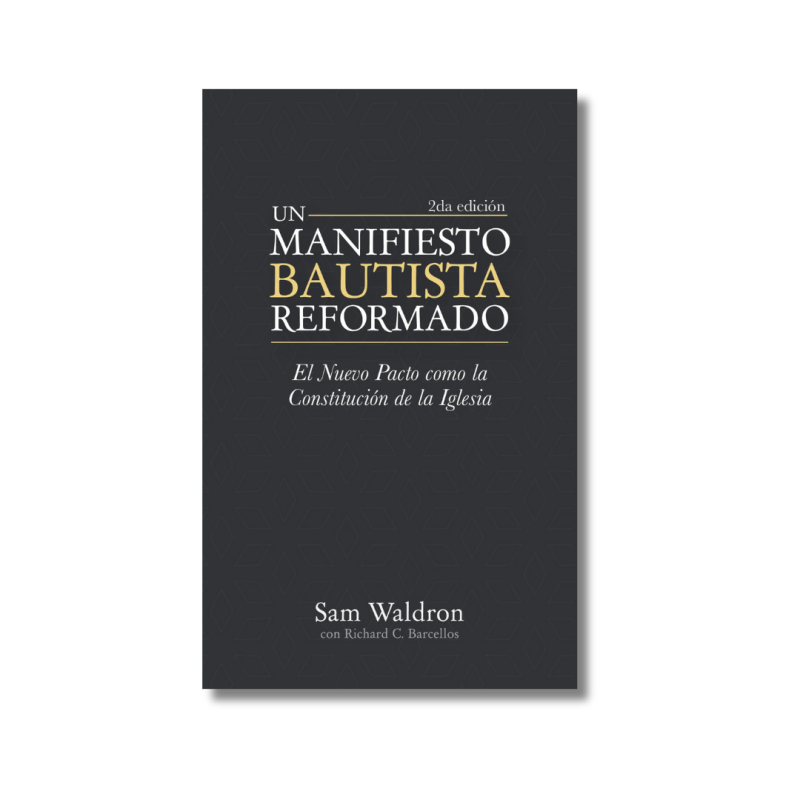 Un Manifiesto Bautista Reformado