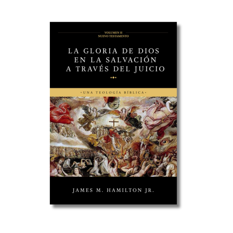 La Gloria de Dios en la Salvación a través del Juicio (Volumen 2: Nuevo Testamento)