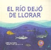 EL RIO DEJO DE LLORAR